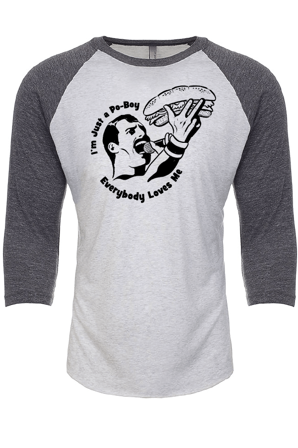 I’m Just a Po-Boy- Everybody Loves Me (Freddie)- Baseball tee