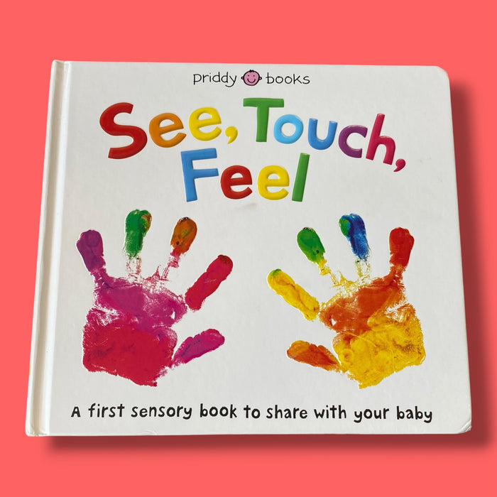 see, touch, feel